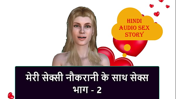Get Fucked By My Horny Maid – Part 2 (hindi Audio)